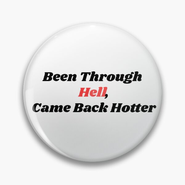 Item preview, Been Through Hell, Came Back Hotter designed and sold by DynamicGrace.