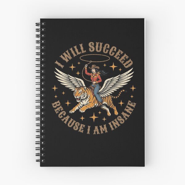 Item preview, I Will Succeed Because I Am Insane Cowgirl Motivation Wild Tiger Spirit Ambitious Rebel Mindset designed and sold by ZAbiriarto.