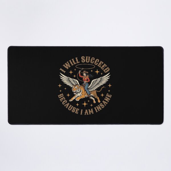 Item preview, I Will Succeed Because I Am Insane Cowgirl Motivation Wild Tiger Spirit Ambitious Rebel Mindset designed and sold by ZAbiriarto.