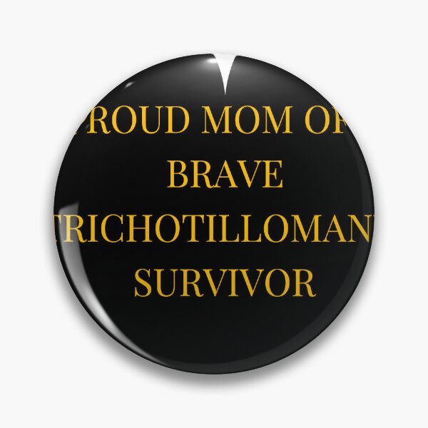 Item preview, Proud Mom of a Brave Trichotillomania Survivor designed and sold by TheIconSmith.