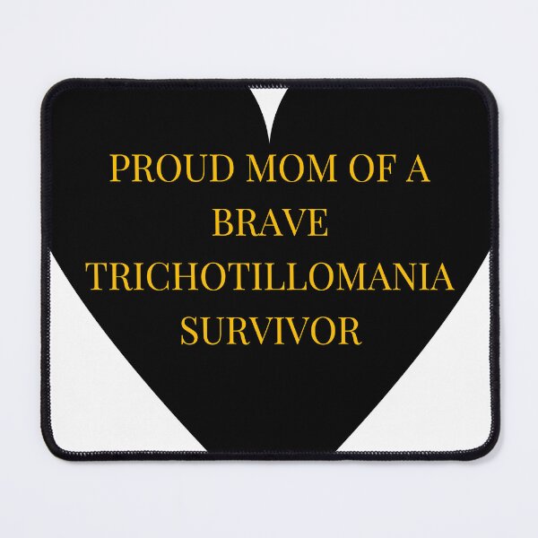 Item preview, Proud Mom of a Brave Trichotillomania Survivor designed and sold by TheIconSmith.