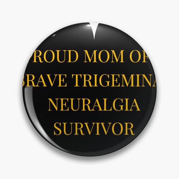 Item preview, Proud Mom of a Brave Trigeminal Neuralgia Survivor designed and sold by TheIconSmith.