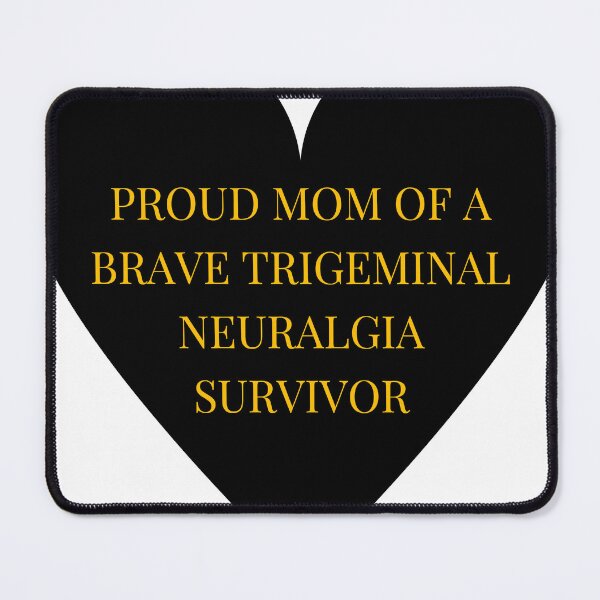 Item preview, Proud Mom of a Brave Trigeminal Neuralgia Survivor designed and sold by TheIconSmith.