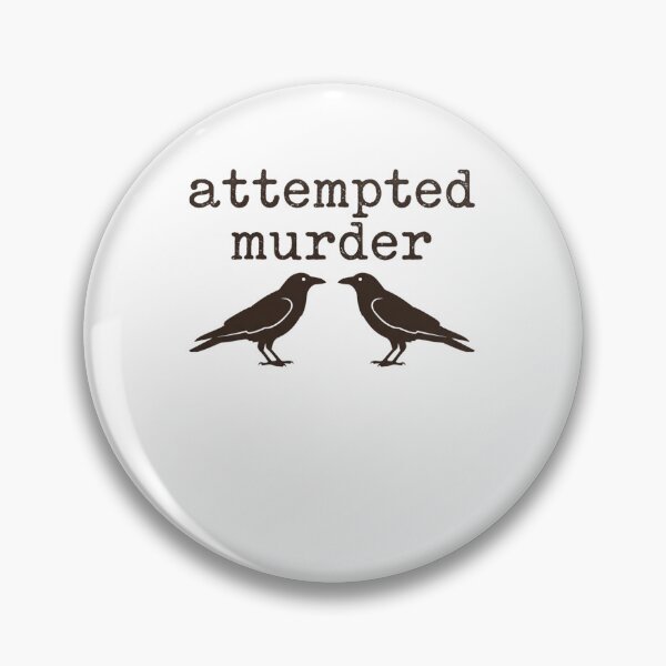 Item preview, Attempted Mur*der Crow Humor Bird Lover designed and sold by ZAbiriarto.