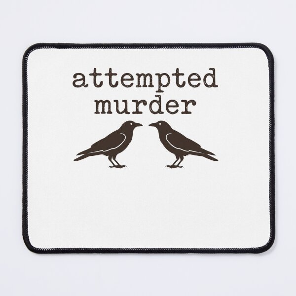 Item preview, Attempted Mur*der Crow Humor Bird Lover designed and sold by ZAbiriarto.
