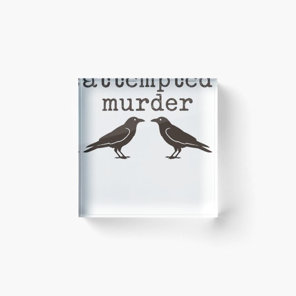 Item preview, Attempted Mur*der Crow Humor Bird Lover designed and sold by ZAbiriarto.