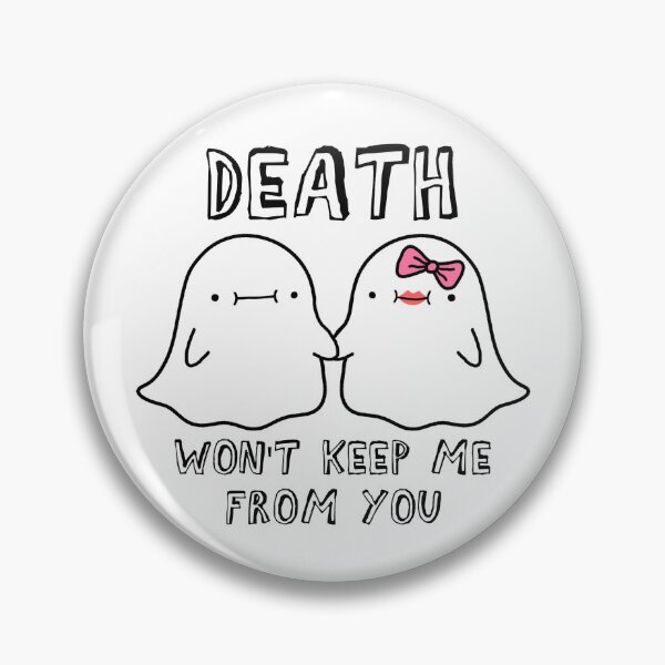 Item preview, Death won't keep me from you designed and sold by Jam-Toastie.