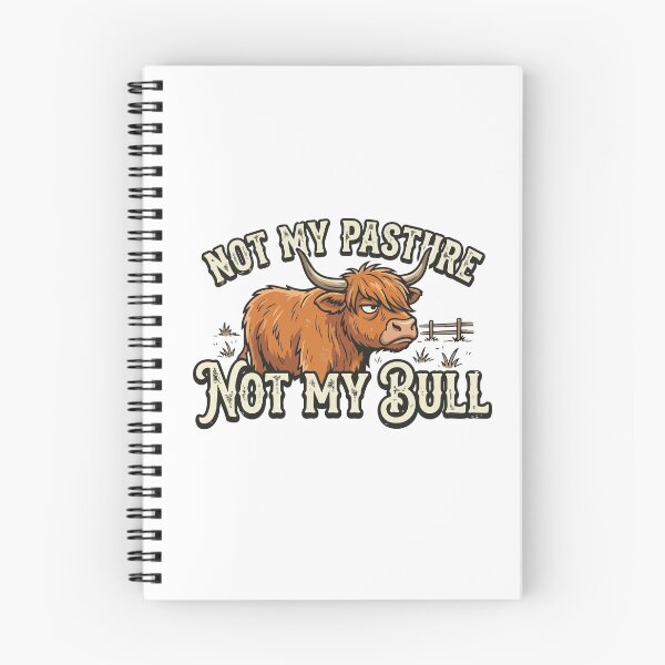 Item preview, Funny Highland Cow Not My Pasture Sarcastic Meme designed and sold by Arc2020.