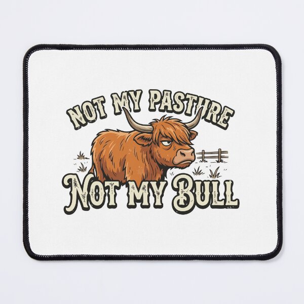 Item preview, Funny Highland Cow Not My Pasture Sarcastic Meme designed and sold by Arc2020.