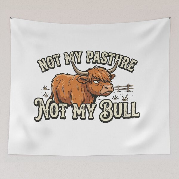 Item preview, Funny Highland Cow Not My Pasture Sarcastic Meme designed and sold by Arc2020.