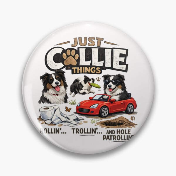 Item preview, Just Collie Things – Rollin Trollin and Hole Patrollin Dog Humor designed and sold by SidTastic .