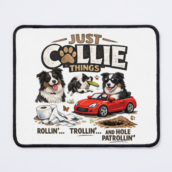Item preview, Just Collie Things – Rollin Trollin and Hole Patrollin Dog Humor designed and sold by SidTastic .