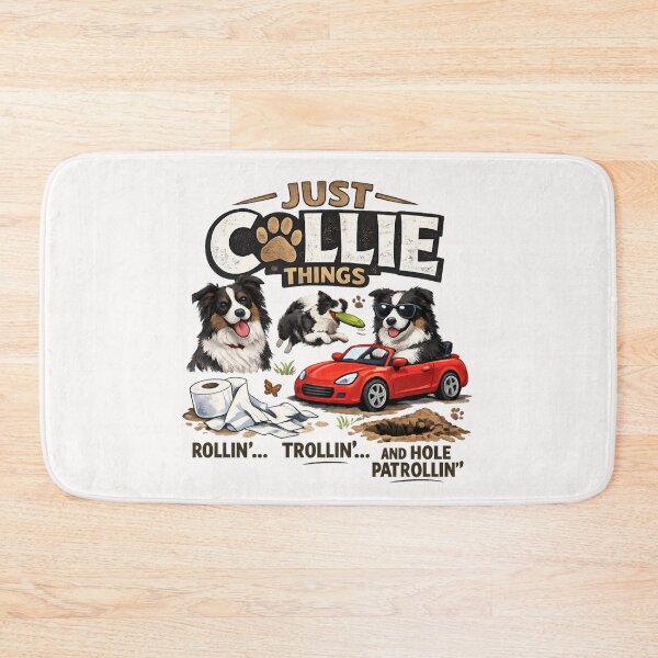 Item preview, Just Collie Things – Rollin Trollin and Hole Patrollin Dog Humor designed and sold by SidTastic .