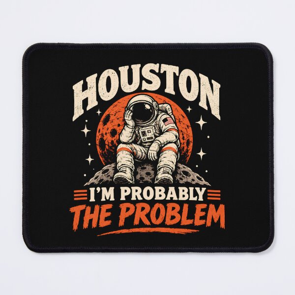 Item preview, Houston I'm Probably The Problem Astronaut designed and sold by monika-arthing.