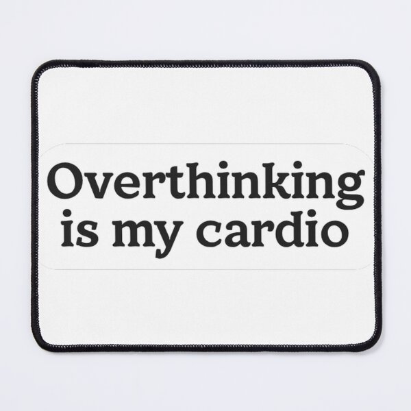 Item preview, Overthinking Is My Cardio Sticker designed and sold by MindfulMischief.