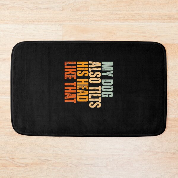 Item preview, My Dog Also Tilts His Head Like That Funny Dog Lover Quote designed and sold by Dondonmart.