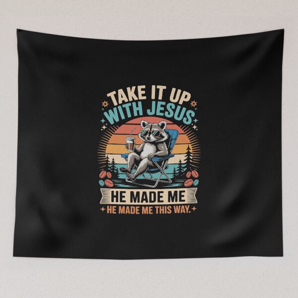 Item preview, TAKE IT UP WITH JESUS HE MADE ME HE MADE ME THIS WAY designed and sold by jkrphoto.