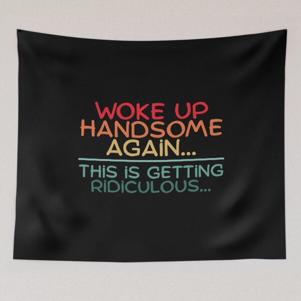 Item preview, Woke Up Handsome Again Funny designed and sold by Dondonmart.