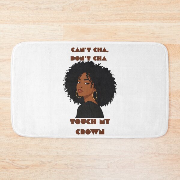 Item preview, Can't Cha, Don't Cha Touch My Hair designed and sold by 8IsEnuff4Us.