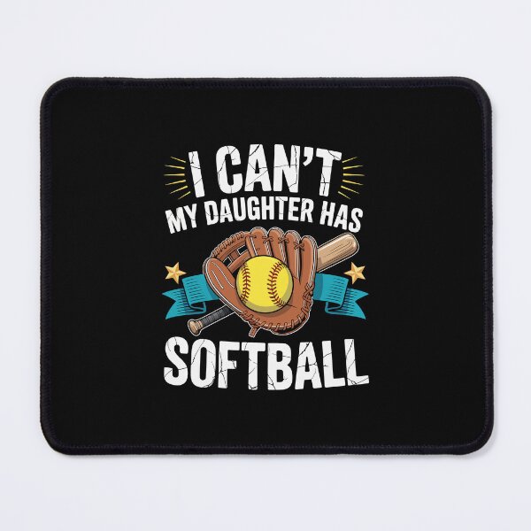 Item preview, I CAN’T MY DAUGHTER HAS SOFTBALL designed and sold by jkrphoto.