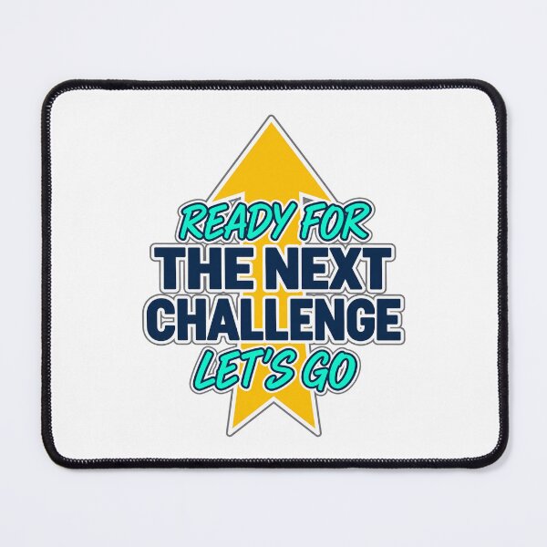 Item preview, Ready for the Next Challenge – Motivational Growth Mindset Quote designed and sold by Apex Designs.