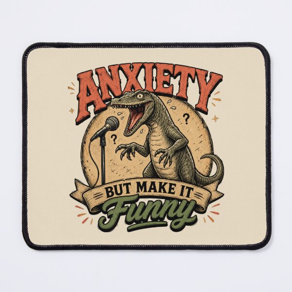 Item preview, Anxiety But Make It Funny – Dinosaur Humor designed and sold by Safe Haven Pets.