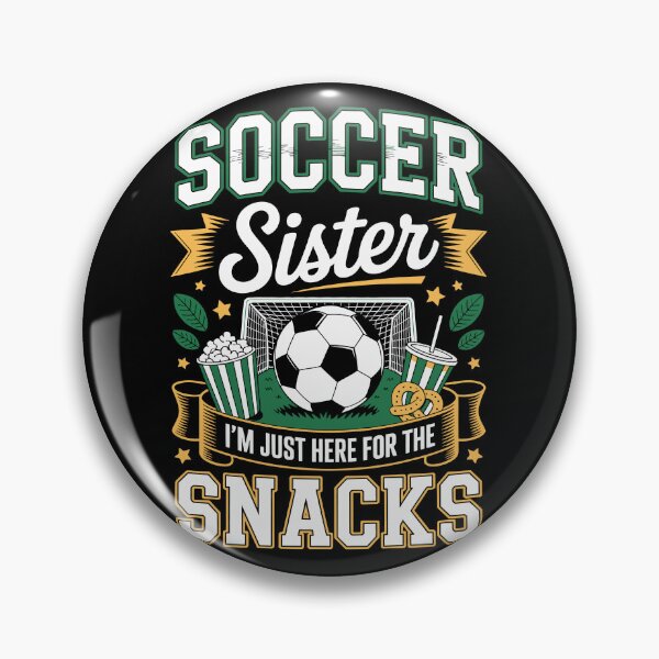 Item preview, SOCCER Sister I’M JUST HERE FOR THE SNACKS designed and sold by jkrphoto.