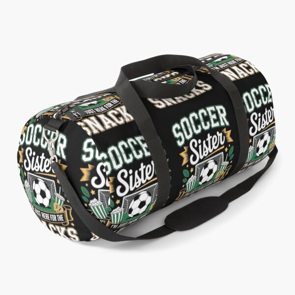 Item preview, SOCCER Sister I’M JUST HERE FOR THE SNACKS designed and sold by jkrphoto.