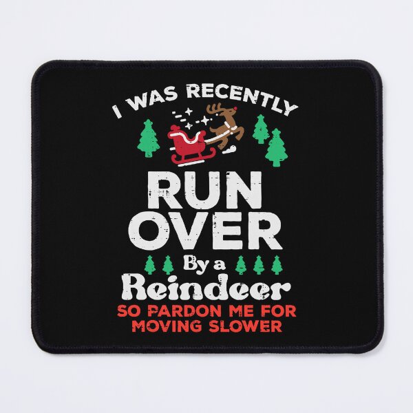 Item preview, I Was Run Over by a Reindeer Christmas Humor designed and sold by ostenlee.