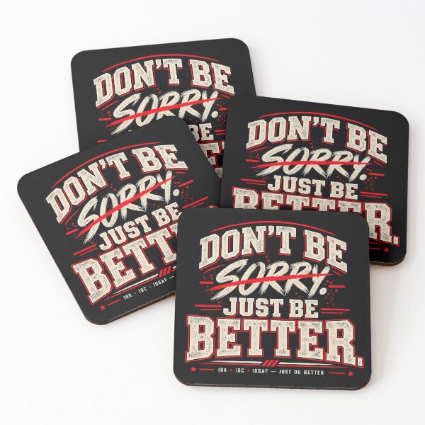 Item preview, Don't Be Sorry – Just Be Better designed and sold by chamlogic.