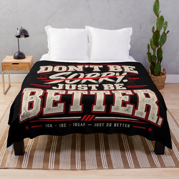 Item preview, Don't Be Sorry – Just Be Better designed and sold by chamlogic.