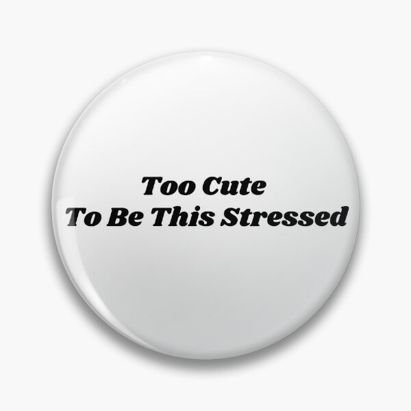 Item preview, Too Cute To Be This Stressed Funny Sarcastic Quote Aesthetic Typography designed and sold by DynamicGrace.