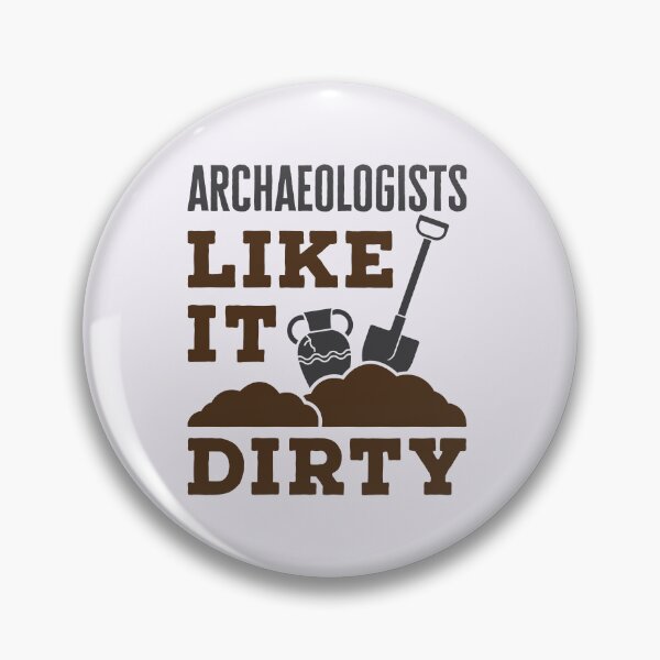 Artikelvorschau, Archäologen mögen es schmutzige lustige Archäologie entworfen und verkauft von jaygo.
