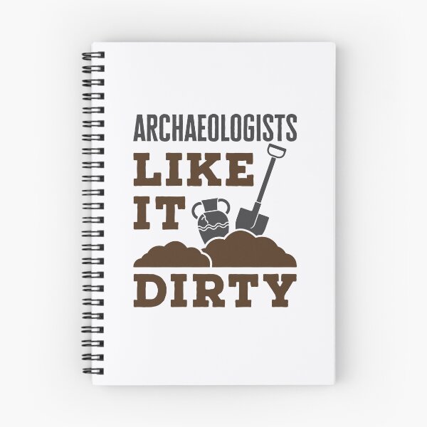 Item preview, Archaeologists Like it Dirty Funny Archaeology  designed and sold by jaygo.