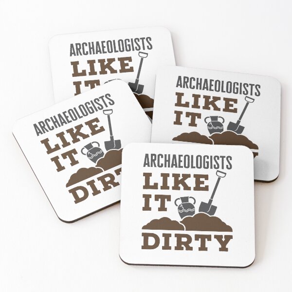 Item preview, Archaeologists Like it Dirty Funny Archaeology  designed and sold by jaygo.