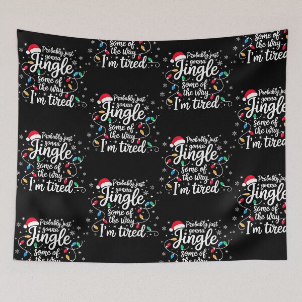 Item preview, Probably Just Gonna Jingle Some of the Way Christmas designed and sold by Mind-Drift.