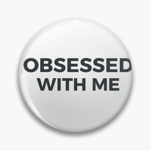Item preview, Obsessed With Me Sarcastic Confident Typography designed and sold by PIXeez⭐️⭐️⭐️⭐️⭐️.