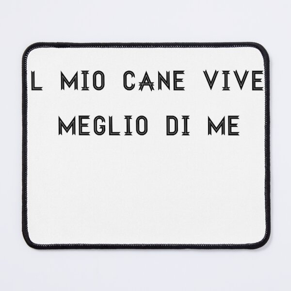 Item preview, Il mio cane vive meglio di me designed and sold by lucakinder90000.