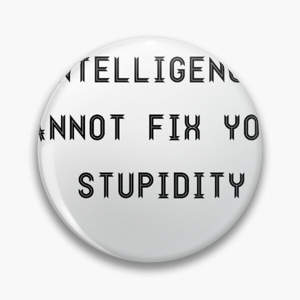 Item preview, Artificial intelligence cannot fix your stupidity designed and sold by lucakinder90000.