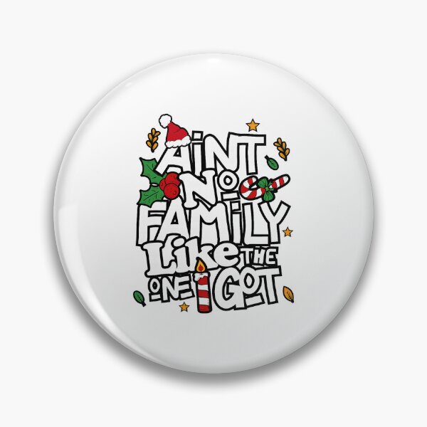 Item preview, Ain't No Family Like The One I Got Christmas designed and sold by thefirstbroo.