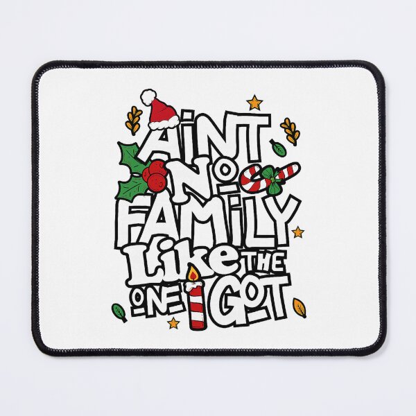 Item preview, Ain't No Family Like The One I Got Christmas designed and sold by thefirstbroo.