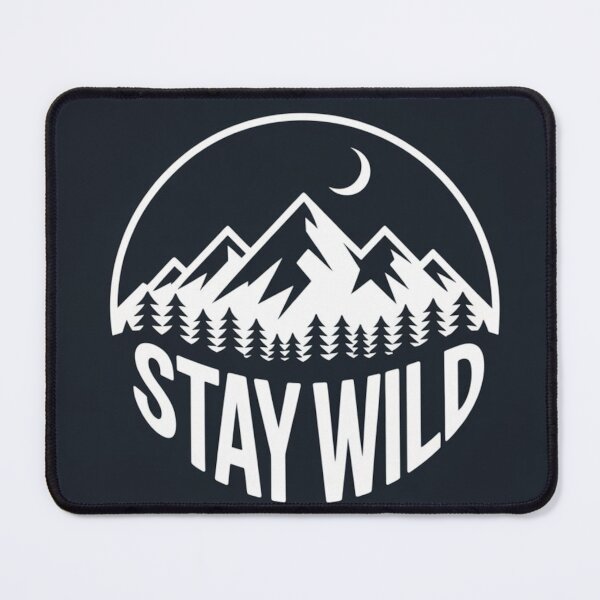 Item preview, Stay Wild Mountain Design designed and sold by NatArtSA.