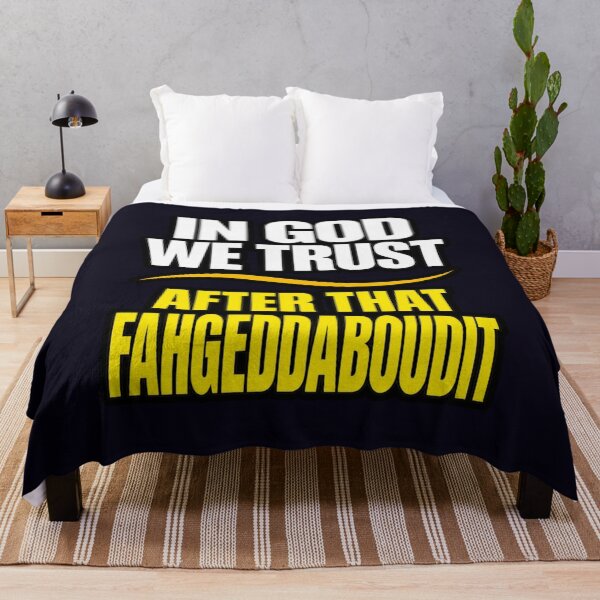 Item preview, IN GOD WE TRUST - AFTER THAT FORGEDDABOUDIT - FUNNY QUOTE designed and sold by PRINTSCHARMINGM.