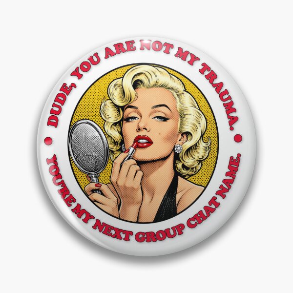 Item preview, Dude You Are Not My Trauma Youre My Next Group Chat Name Pop Art Tee designed and sold by aysenism.