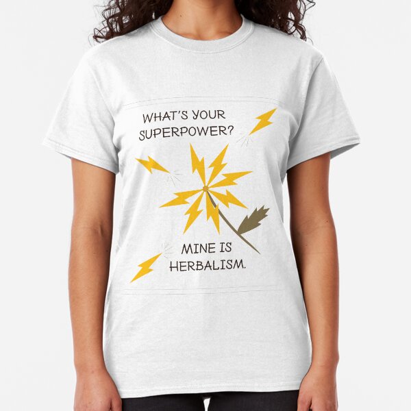 Herbalism Superpower Classic T-Shirt