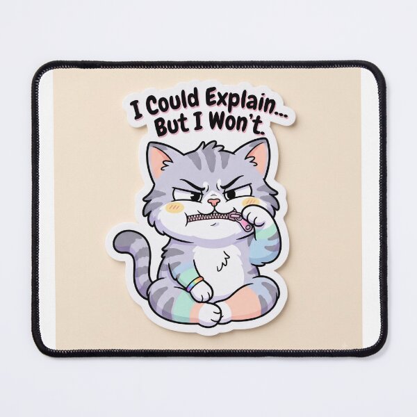 Item preview, I Could Explain… But I Won't designed and sold by H416EERA.