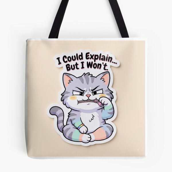 Item preview, I Could Explain… But I Won't designed and sold by H416EERA.