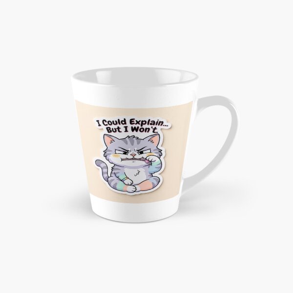 Item preview, I Could Explain… But I Won't designed and sold by H416EERA.