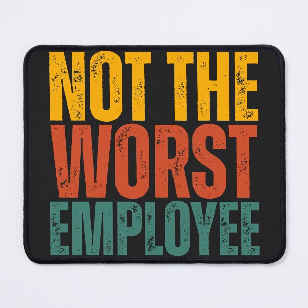 Item preview, Funny Not The Worst Employee designed and sold by legendaryskins.