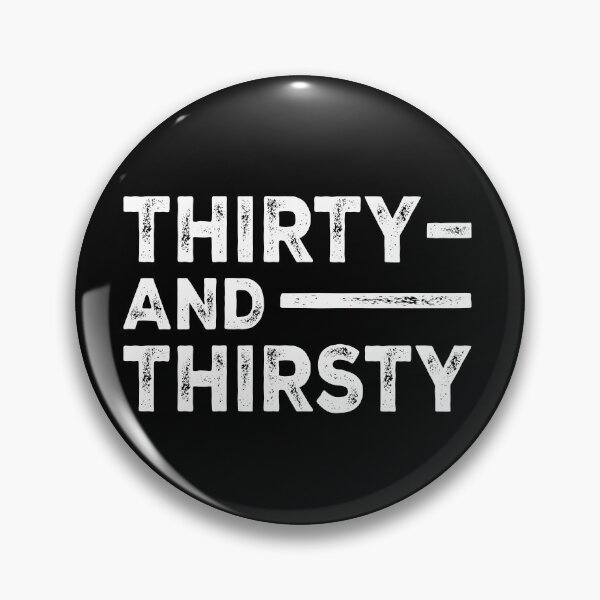 Item preview, Thirty and Thirsty Shirt Men Women 30th Birthday designed and sold by FernaRoje.